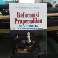 Reformasi Peradilan di Indonesia Tinjauan Teori Praktek